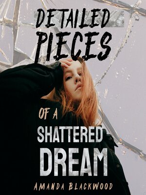 cover image of Detailed Pieces of a Shattered Dream